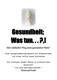 Vorderes Coverbild Gesundheit; Was Tun ... ?,!