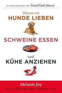 Vorderes Coverbild Warum wir Hunde lieben, Schweine essen und Kühe anziehen