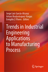 Vorderes Coverbild Trends in Industrial Engineering Applications to Manufacturing Process