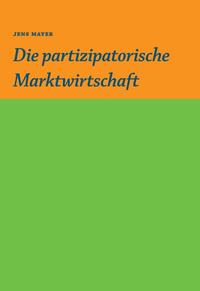 Vorderes Coverbild Die partizipative Marktwirtschaft