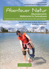 Vorderes Coverbild Abenteuer Natur Oberösterreich: Mühlviertel & Zentralraum