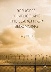 Vorderes Coverbild Refugees, Conflict and the Search for Belonging