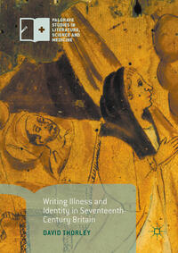 Vorderes Coverbild Writing Illness and Identity in Seventeenth-Century Britain