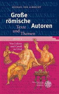 Vorderes Coverbild Große römische Autoren / Von Lukrez und Catull zu Ovid