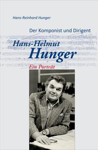 Vorderes Coverbild Der Komponist und Dirigent Hans-Helmut Hunger