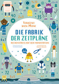 Vorderes Coverbild Die Fabrik der Zeitpläne. Rechenstress auf der Mondstation (Verrückt nach Mathe)