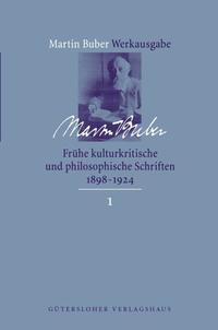 Vorderes Coverbild Martin Buber-Werkausgabe (MBW) / Frühe kulturkritische und philosophische Schriften (1891-1924)