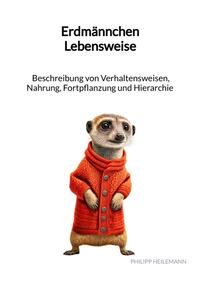 Vorderes Coverbild Erdmännchen Lebensweise - Beschreibung von Verhaltensweisen, Nahrung, Fortpflanzung und Hierarchie