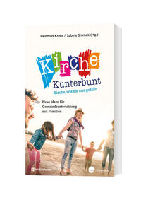 Vorderes Coverbild Kirche kunterbunt – Kirche wie sie uns gefällt