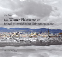 Vorderes Coverbild Die Wiener Flaktürme im Spiegel österreichischer Erinnerungskultur