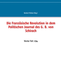 Vorderes Coverbild Die Französische Revolution in dem Politischen Journal des G. B. von Schirach
