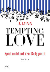 Vorderes Coverbild Tempting Love – Spiel nicht mit dem Bodyguard