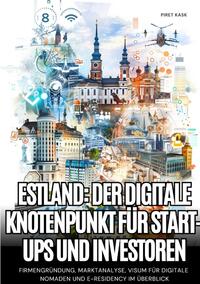 Vorderes Coverbild Estland: Der digitale Knotenpunkt für Start-ups und Investoren