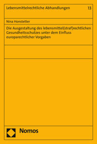Vorderes Coverbild Die Ausgestaltung des lebensmittel(straf)rechtlichen Gesundheitsschutzes unter dem Einfluss europarechtlicher Vorgaben