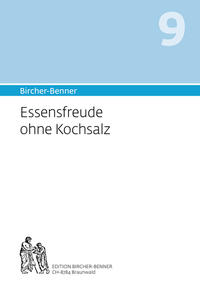Vorderes Coverbild Bircher-Benner 9 Essensfreude ohne Kochsalz