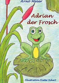 Vorderes Coverbild Adrian der Frosch
