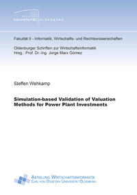 Vorderes Coverbild Simulation-based Validation of Valuation Methods for Power Plant Investments