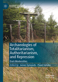 Vorderes Coverbild Archaeologies of Totalitarianism, Authoritarianism, and Repression