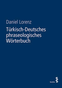 Vorderes Coverbild Türkisch-Deutsches phraseologisches Wörterbuch
