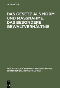 Vorderes Coverbild Das Gesetz als Norm und Maßnahme. Das besondere Gewaltverhältnis