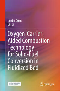 Vorderes Coverbild Oxygen-Carrier-Aided Combustion Technology for Solid-Fuel Conversion in Fluidized Bed