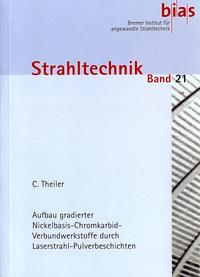 Vorderes Coverbild Aufbau gradierter Nickelbasis-Chromkarbid-Verbundwerkstoffe durch Laserstrahl-Pulverbeschichten