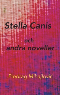 Vorderes Coverbild Stella Canis och andra noveller