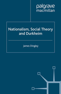 Vorderes Coverbild Nationalism, Social Theory and Durkheim