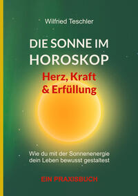 Vorderes Coverbild Die Sonne im Horoskop - Herz, Kraft und Erfüllung