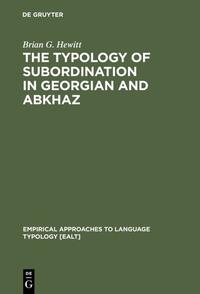 Vorderes Coverbild The Typology of Subordination in Georgian and Abkhaz