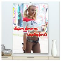 Vorderes Coverbild Superheroes Cosplay Girls (hochwertiger Premium Wandkalender 2025 DIN A2 hoch), Kunstdruck in Hochglanz