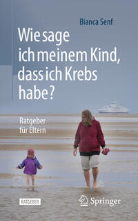 Vorderes Coverbild Wie sage ich meinem Kind, dass ich Krebs habe?
