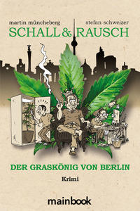 Vorderes Coverbild Schall & Rausch - Der Graskönig von Berlin