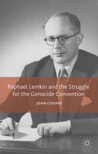 Vorderes Coverbild Raphael Lemkin and the Struggle for the Genocide Convention