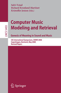 Vorderes Coverbild Computer Music Modeling and Retrieval. Genesis of Meaning in Sound and Music