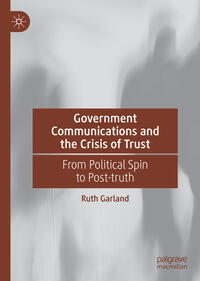 Vorderes Coverbild Government Communications and the Crisis of Trust