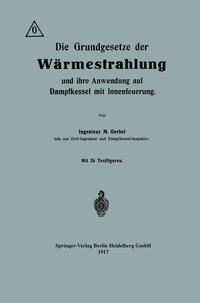 Vorderes Coverbild Die Grundgesetze der Wärmestrahlung und ihre Anwendung auf Dampfkessel mit Innenfeuerung