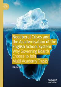 Vorderes Coverbild Neoliberal Crises and the Academisation of the English School System