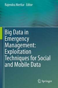 Vorderes Coverbild Big Data in Emergency Management: Exploitation Techniques for Social and Mobile Data
