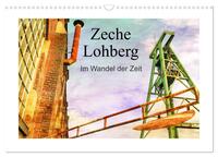 Vorderes Coverbild Zeche Lohberg - Im Wandel der Zeit (Wandkalender 2026 DIN A3 quer), CALVENDO Monatskalender