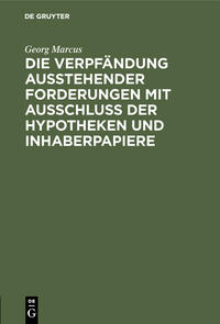 Vorderes Coverbild Die Verpfändung ausstehender Forderungen mit Ausschluss der Hypotheken und Inhaberpapiere