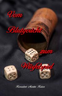 Vorderes Coverbild Vom Blutgericht zum Würfelspiel