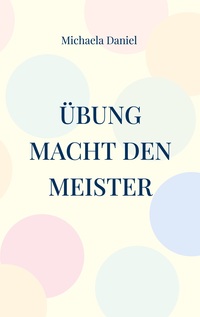 Vorderes Coverbild Übung macht den Meister