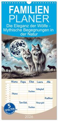 Vorderes Coverbild Familienplaner 2026 - Die Eleganz der Wölfe - Mythische Begegnungen in der Natur mit 5 Spalten (Wandkalender, 21 x 45 cm) CALVENDO