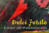 Vorderes Coverbild Weihnachtsliederbuch "Dulci Lubilo"