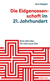 Vorderes Coverbild Die Eidgenossenschaft im 21. Jahrhundert