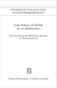 Vorderes Coverbild Gute Policey als Politik im 16. Jahrhundert