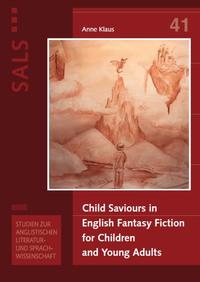 Vorderes Coverbild Child Saviours in English Fantasy Fiction for Children and Young Adults