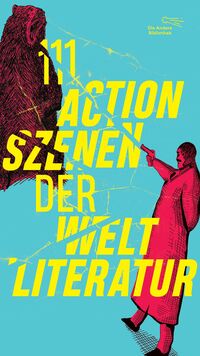 Vorderes Coverbild 111 Actionszenen der Weltliteratur