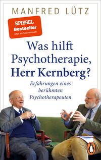 Vorderes Coverbild Was hilft Psychotherapie, Herr Kernberg?